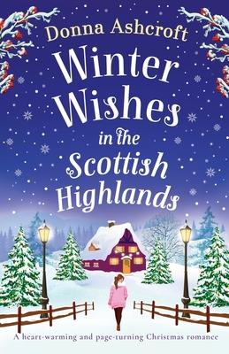 Winter Wishes in the Scottish Highlands: A heart-warming and page-turning Christmas romance