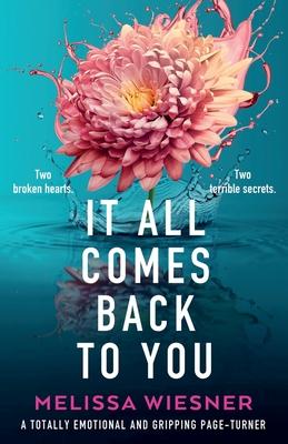 It All Comes Back to You: A totally emotional and gripping page-turner