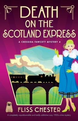 Death on the Scotland Express: A completely unputdownable and totally addictive cozy 1920s crime mystery