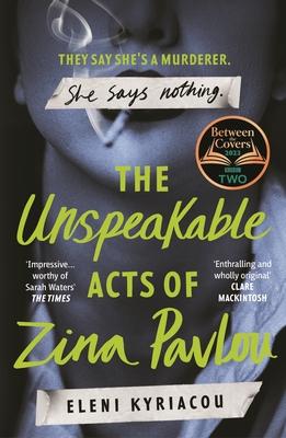 The Unspeakable Acts of Zina Pavlou: The Dark and Addictive 2023 BBC Between the Covers Book Club Pick That's Inspired by a True Crime Case