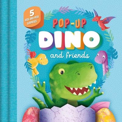 Pop-Up Dino and Friends: With 5 Hide-And-Seek Surprises