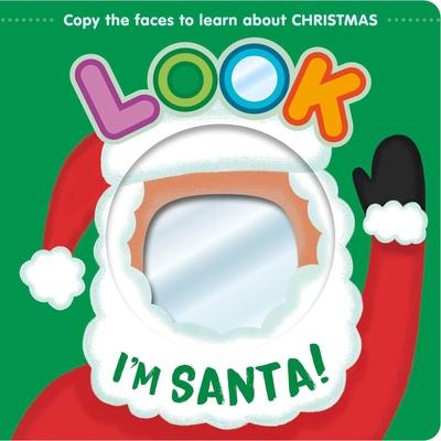 Look I'm Santa!: Learn about Christmas with This Mirror Board Book