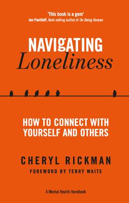 Navigating Loneliness: How to Connect with Yourself and Others