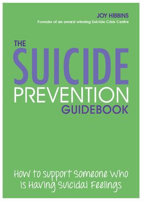 Suicide Prevention Guidebook: How to Support Someone Who Is Having Suicidal Feelings