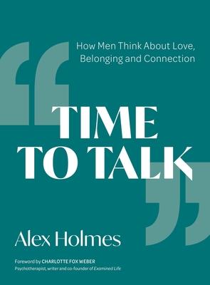 Time to Talk: How Men Think about Love, Belonging and Connection