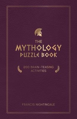 The Mythology Puzzle Book: 200 Brain-Teasing Activities