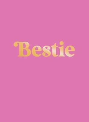 Bestie: The Perfect Gift to Celebrate Your Bff