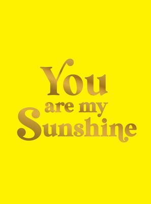 You Are My Sunshine: Uplifting Quotes for an Awesome Friend Subscription
