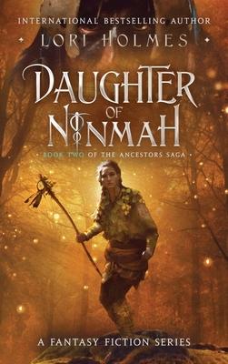 Daughter of Ninmah: Book 2 of The Ancestors Saga, A Fantasy Fiction Series