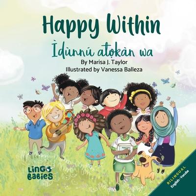 Happy within / dnn tọkn w: (Bilingual Children's book English Yoruba) 1st edition Subscription