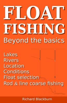 Float Fishing beyond the basics