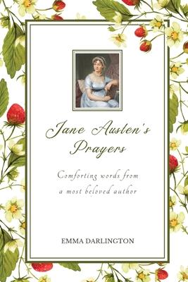 Jane Austen's Prayers: Comforting Words From A Most Beloved Author