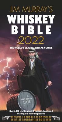 Jim Murray's Whiskey Bible 2022: North American Edition