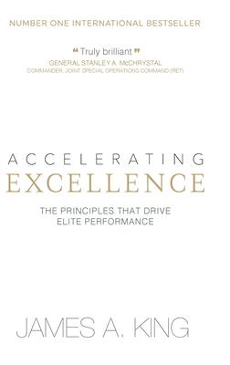 Accelerating Excellence: The Principles that Drive Elite Performance