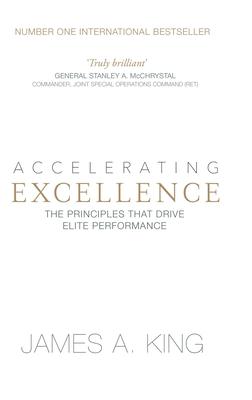 Accelerating Excellence: The Principles that Drive Elite Performance