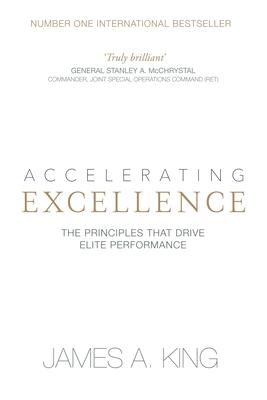 Accelerating Excellence: The Principles that Drive Elite Performance