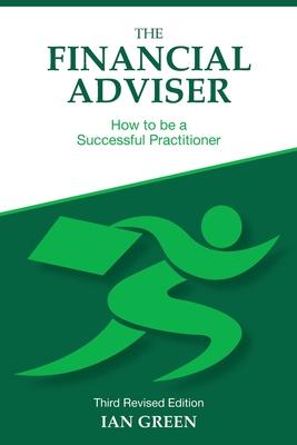 The Financial Adviser: How to be a Successful Practitioner