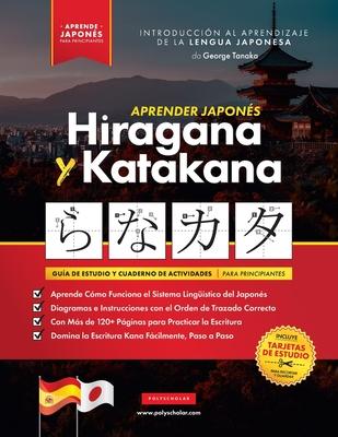 Aprender Japons Hiragana y Katakana - El Libro de Ejercicios para Principiantes: Gua de Estudio Fcil, Paso a Paso, y Libro de Prctica de Escritura