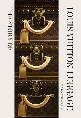 The Story of the Louis Vuitton Luggage