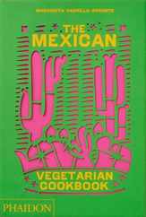 The Mexican Vegetarian Cookbook: 400 Authentic Everyday Recipes for the Home Cook Subscription