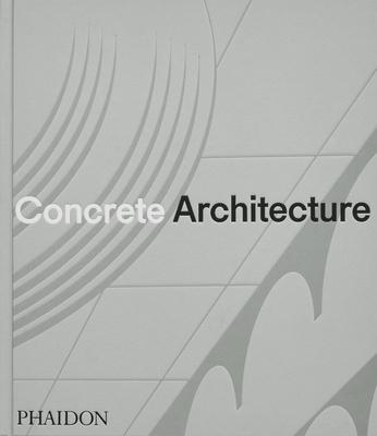 Concrete Architecture: The Ultimate Collection