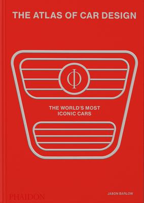 The Atlas of Car Design: The World's Most Iconic Cars (Rally Red Edition)