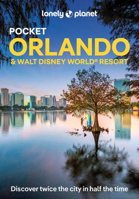 Lonely Planet Pocket Orlando & Walt Disney World (R) Resort: Discover Twice the Region in Half the Time Top Sights Maps & Walking Tours Covers the Mag Subscription