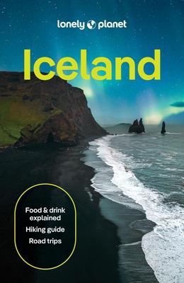 Lonely Planet Iceland: 2026 - 2027 Travel Guide Plan the Trip of a Lifetime Detailed Itineraries & Maps Insider Tips Covers Reykjavik, Golden Circle, Subscription
