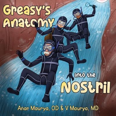 Greasy's Anatomy: into the Nostril