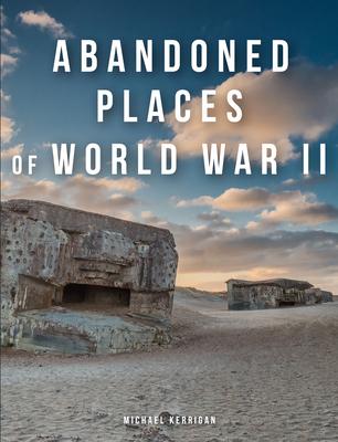 Abandoned Places of World War II