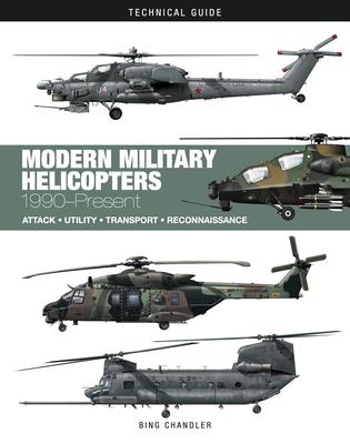 Modern Military Helicopters: Attack * Utility * Transport * Reconnaissance Subscription