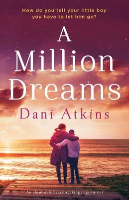 A Million Dreams: An absolutely heartbreaking page turner