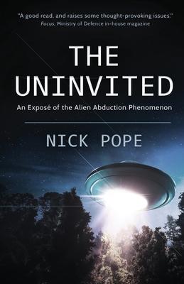 The Uninvited: An expos of the alien abduction phenomenon