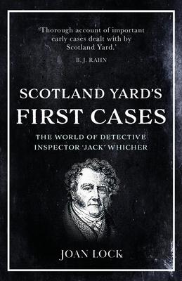 Scotland Yard's First Cases: The World of Detective Inspector 'Jack' Whicher