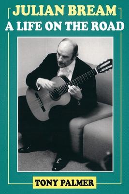 Julian Bream: A Life on the Road