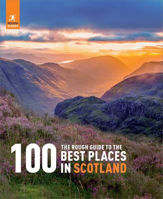 The Rough Guide to the 100 Best Places in Scotland