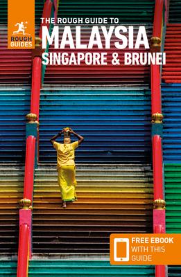 The Rough Guide to Malaysia, Singapore & Brunei (Travel Guide with Ebook)