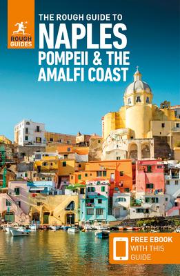 The Rough Guide to Naples, Pompeii & the Amalfi Coast (Travel Guide with Ebook)