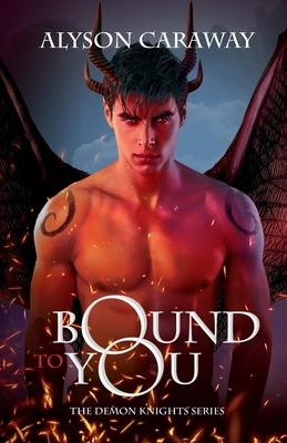 Bound to You: The Demon Knights Series, Book 1