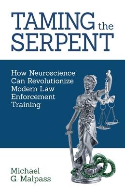 Taming the Serpent: How Neuroscience Can Revolutionize Modern Law Enforcement Training Subscription