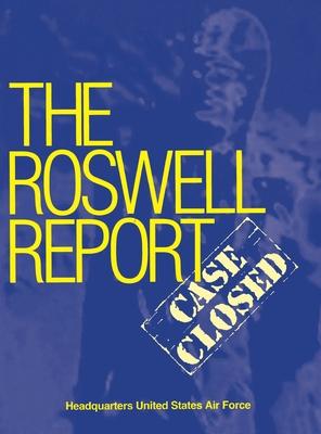 Roswell Report: Case Closed (The Official United States Air Force Report)