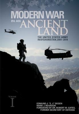 Modern War in an Ancient Land: The United States Army in Afghanistan, 2001-2014. Volume I