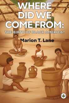 Where Did We Come from: The Birth of Black America?