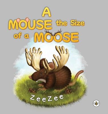 A Mouse the Size of a Moose