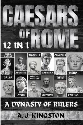 Caesars Of Rome: 12 In 1 Julius Caesar, Augustus, Tiberius, Caligula, Claudius, Nero, Galba, Otho, Marcus Aurelius, Vespasian, Titus &