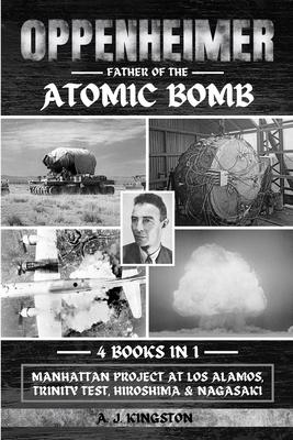 Oppenheimer: Manhattan Project At Los Alamos, Trinity Test, Hiroshima & Nagasaki