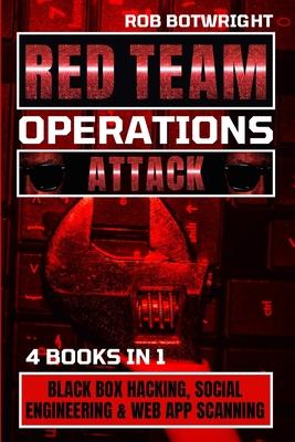 Red Team Operations: Black Box Hacking, Social Engineering & Web App Scanning