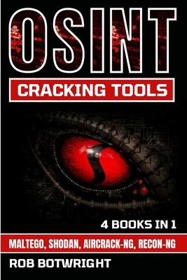 OSINT Cracking Tools: Maltego, Shodan, Aircrack-Ng, Recon-Ng