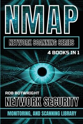 NMAP Network Scanning Series: Network Security, Monitoring, And Scanning Library