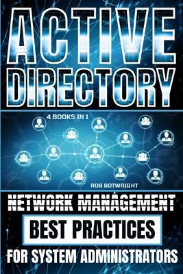 Active Directory: Network Management Best Practices For System Administrators